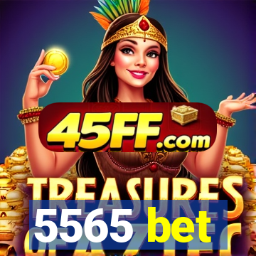 5565 bet